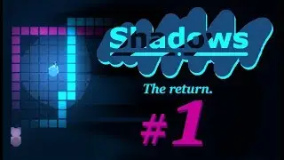 Shadows - THE V2 OF LAYERED SHADOWS - Day 1