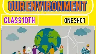 Our Environment || Class 10 CBSE Science ||One Shot || NCERT Covered (Theory + PYQs)  || By Anchal 