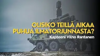 Olisiko teillä aikaa puhua ilmatorjunnasta? Kapteeni Vilho Rantanen
