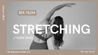 Stretching total body | para calma interior (día 15) 24 días para volver a tí