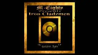 Iron Cladzmen - Golden Ages Part 1 (Ft Canibus, Mark Deez, Pryme Prolifik, P Thought, & Eastborn)