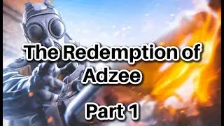 The Redemption of Adzee pt.1
