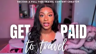 How to become a PAID Travel Content Creator 2025