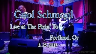 Cool Schmool   -Live- At The Fixin' To   3, 25, 2017   -Full Set