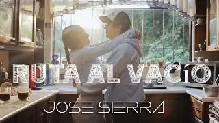 Jose Sierra - Ruta al Vac&iacute;o (Video Oficial)