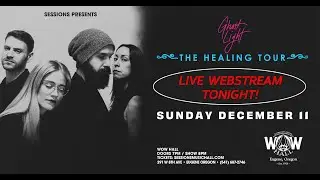 LIVE STREAM (8pm PST):  Ghost Light | 12/11/2022 | WOW Hall | Eugene Oregon