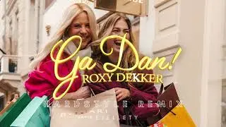 Roxy Dekker - Ga Dan! HARDSTYLE REMIX