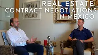 Real Estate contract negotiations in Mexico