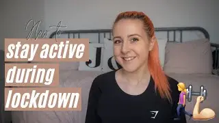 How to stay active through lockdown || 10 tips for every day