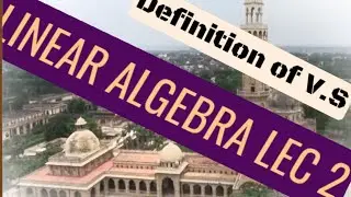 LINEAR ALGEBRA lec 2