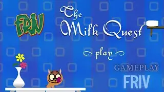 The Milk Quest | FRIV Classic Gameplay