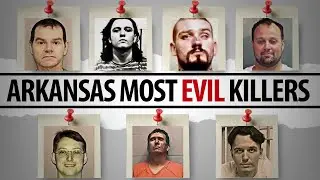 7 Arkansas Killers So Disturbing They Shocked the Entire State | Full List & Shocking Details