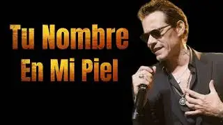 Marc Anthony &ndash; Tu Nombre en Mi Piel (Salsa Rom&aacute;ntica Que Enciende el Alma)