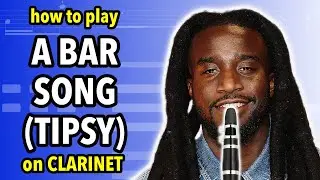 How to play A Bar Song (Tipsy) on Clarinet | Clarified