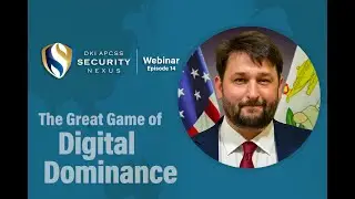 Security Nexus Webinar: The Great Game of Digital Dominance - AUDIO ONLY
