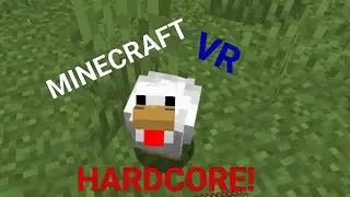 Minecraft VR (Vivecraft) Hardcore Mode!