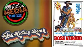 Blax History Month 2025: Boss Nigger (1974)