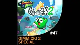 Gameable Audio #047 - Gimmick! 2 (feat. David Wise)