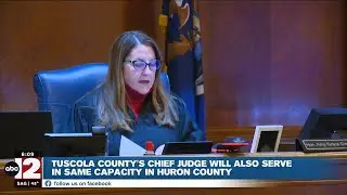 Tuscola County's chief judge to serve same role in Huron County