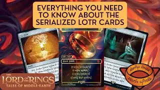 Everything You Need to Know About the Serialized LOTR Cards in 2 Minutes