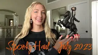 Spooky Haul - July 2023!