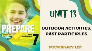 PREPARE 7, VOCABULARY LIST, UNIT 13, OUTDOOR ACTIVITIES, PAST PARTICIPLES