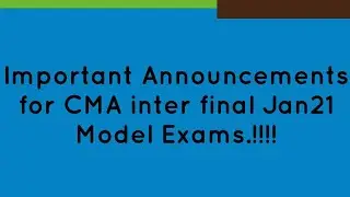 Important Announcement for CMA Inter Final Jan21 Model Exams