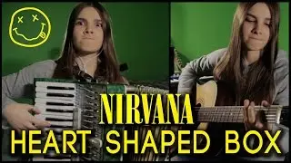 Nirvana - Heart-Shaped Box (accordion cover)