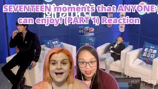 Two women first time watching seventeen moments that ANYONE can enjoy! (PART 1) | A SVT Reaction