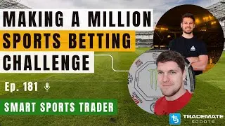 Making A Million From Sports Betting Challenge Update | Ep 181: Smart Sports Trader