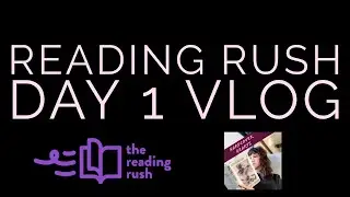 Reading Rush | Day 1 Vlog