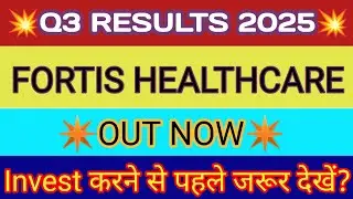 Fortis Healthcare Q3 Results 2025 🔴 Fortis Healthcare Results 🔴 Fortis Healthcare Share Latest News