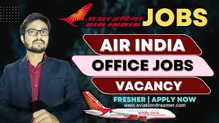 Air India Job Vacancy | Office Jobs | Fresher | Males, and Females Can Apply Online