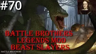 #70 - Minor Flailure - Battle Brothers - Legends Mod - Beast Slayers