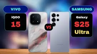 iQOO 15 vs Samsung Galaxy S25 Ultra Comparison