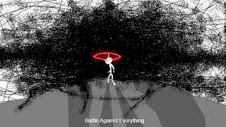 Battle Against Everything