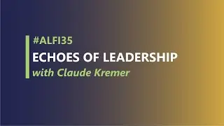 ALFI 35: Echoes of Leadership