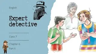 Expert Detectives | Chapter 6 | Part 2 | Class 7 | NCERT | Ankur Malik | Makes you better