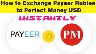 How to Exchange Payeer Rubles to Perfect Money USD instantly