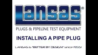 PIPE PLUG INSTALLATION VIDEO POINTERS 07 2018
