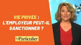 Vie privée : l'employeur peut-il sanctionner ?