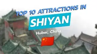 🌄 Discover Shiyan: Top 10 Attractions in Hubei, China! 🏞️