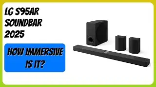 REVIEW (2025): LG S95AR Soundbar 2025. Features.