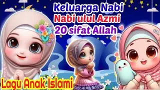 kumpulan LAGU ANAK BALITA, TK DAN PAUD  (  KELUARGA NABI, ULUL AZMI, SIFAT WAJIB ALLAH ) 