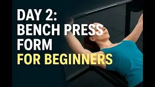 Day 2: Bench Press Form for Beginners | Correct Chest Technique (365 Fitness Journey)