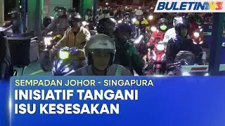 SEMPADAN JOHOR - SINGAPURA | Pelbagai Inisiatif Kurangkan Kesesakan Di Kompleks CIQ BSI & KSAB