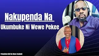 Kumpenda Nampenda Gidi,Lakini Madharau Imezidi. Patanisho .Gidi Na Ghost