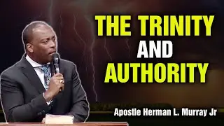 Bishop Herman Murray, Jr | The Trinity and Authority: Becoming a Doer of the Word, Not Just a Hearer