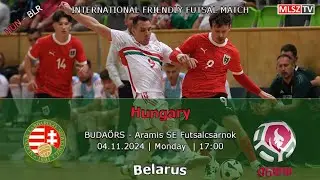 Futsal felkészülési mérkőzés: Magyarország - Fehéroroszország (2024.11.04, stream)