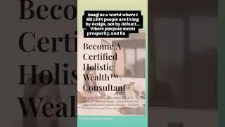 Become a Certified Holistic Wealth Coach - 🌍 Join the 1 Billion with Holistic Wealth movement